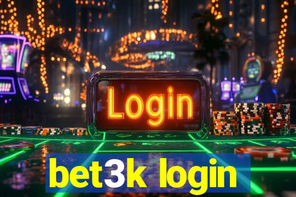 bet3k login